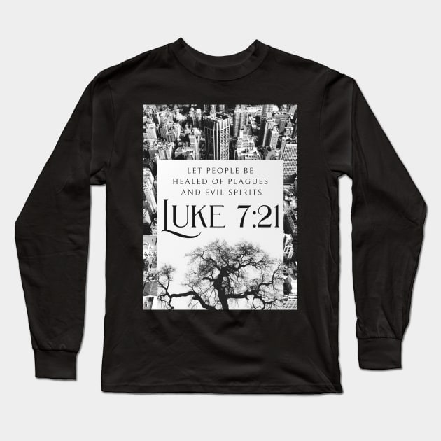 Let people be healed of plagues and evil spirits. (Luke 7:21) Long Sleeve T-Shirt by Seeds of Authority